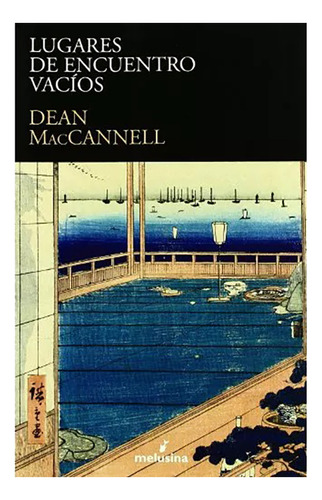 Lugares De Encuentros Vacios - Mac Cannell Dean - #w