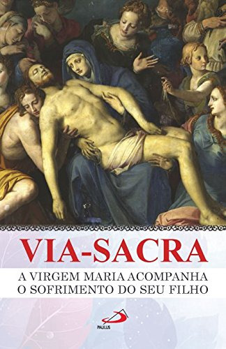 Libro Via-sacra - A Virgem Maria Acompanha O Sofrimento Do S