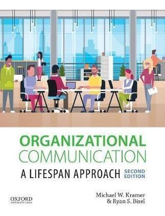 Organizational Communication - Professor Michael Kramer