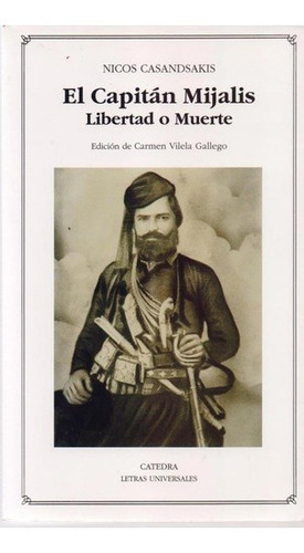 El Capitan Mijalis - Nicos Casandsakis, de Nicos Casandsakis. Editorial Cátedra en español