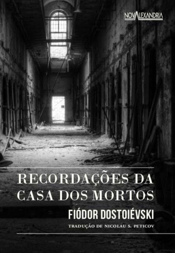 Libro Recordacoes Da Casa Dos Mortos Nova Alexandria De Dost