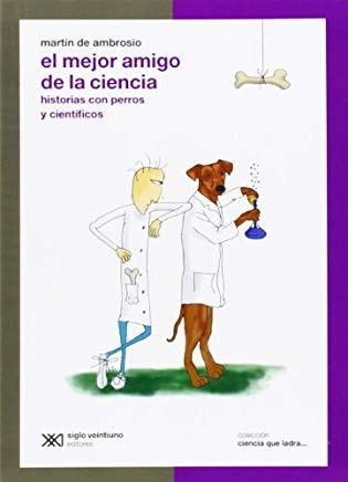 Libro El Mejor Amigo De La Ciencia  Historias Con Perro *cjs