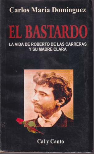 El Bastardo Carlos Maria Dominguez 