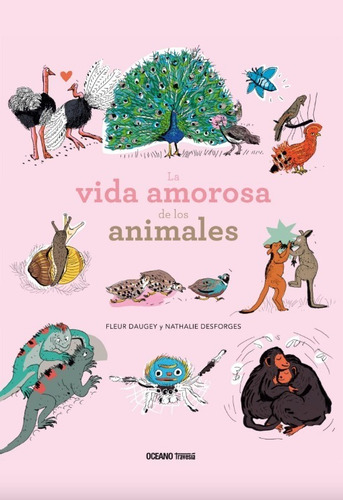 La Vida Amorosa De Los Animales. F. Daugey/desforges. Océano