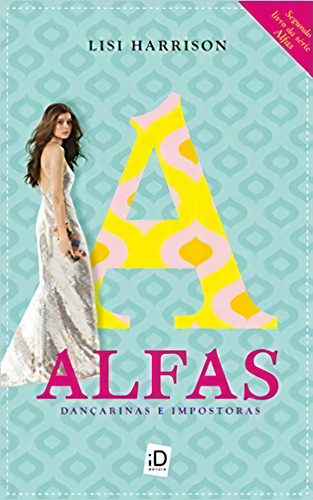 Alfas - Dancarinas E Impostoras, De Lisi Harrison. Editora Editora Moderna - Cadastro Li, Capa Mole, Edição 1 Em Português, 2011