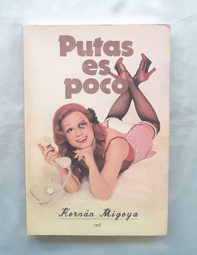 Putas Es Poco Hernan Migoya Libro Original Oferta 