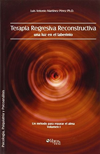 Libro : Terapia Regresiva Reconstructiva: Una Luz En  (4535)