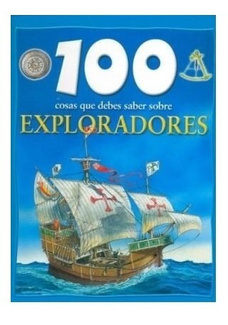 Libro 100 Cosas Que Debes Saber Sobre Exploradores (41)