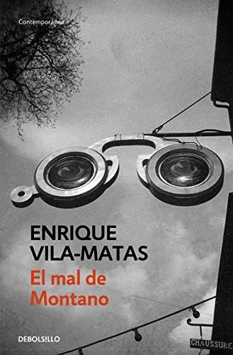 El mal de Montano, de Vila-Matas, Enri. Editorial Debolsillo, tapa blanda en español, 2021