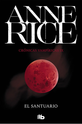 Cronicas Vampiricas 9 Santuario - Rice, Anne