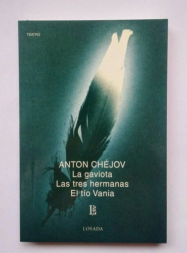 La Gaviota / Las Tres Hermanas / El Tío Vania, Anton Chéjov