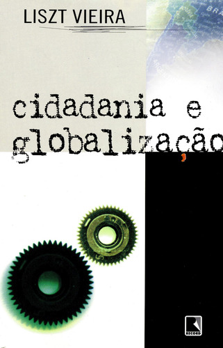 Cidadania e globalização, de Vieira, Liszt. Editora Record Ltda., capa mole em português, 1997