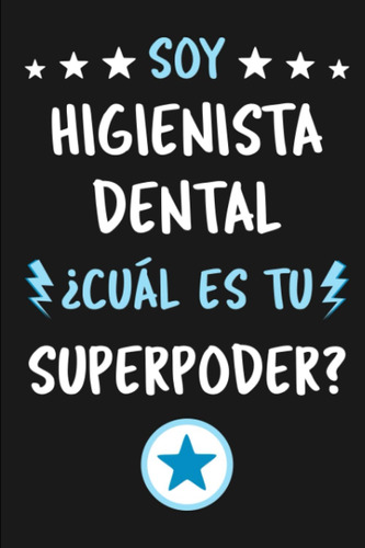 Libro: Soy Higienista Dental ¿cuál Es Tu Superpoder?: Diario