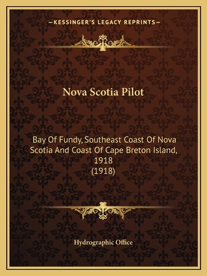 Libro Nova Scotia Pilot: Bay Of Fundy, Southeast Coast Of...