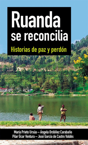 Libro Ruanda Se Reconcilia - Prieto Ursua, Marã­a