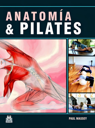 Anatomia & Pilates, De Massey, Paul. Editorial Paidotribo, Tapa Tapa Blanda En Español