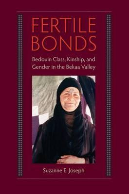 Libro Fertile Bonds : Bedouin Class, Kinship, And Gender ...