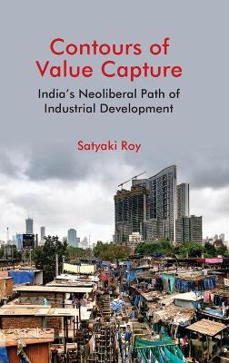 Libro Contours Of Value Capture : India's Neoliberal Path...