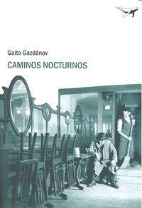 Libro: Caminos Nocturnos. Gazdanov, Gaito. Sajalã­n Editores