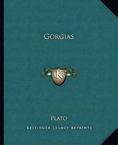 Gorgias, De Plato. Editorial Kessinger Publishing, Tapa Blanda En Inglés