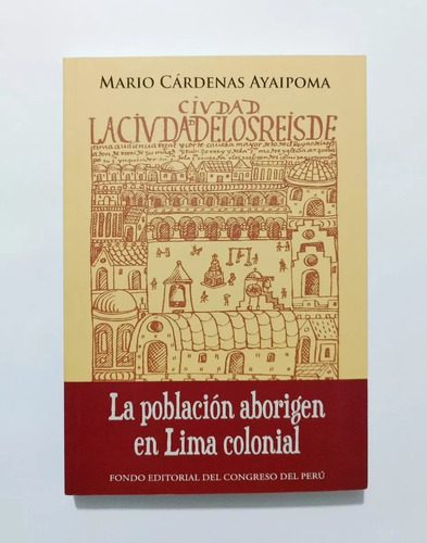 La Población Aborigen En Lima Colonial - Mario Cárdenas