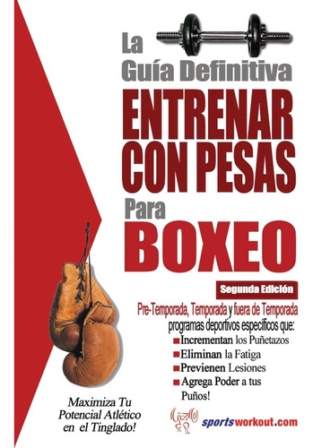 Libro: La Guia Definitiva - Entrenar Con Pesas Para Boxeo (s