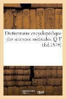 Dictionnaire Encyclopedique Des Sciences Medicales. Trois...