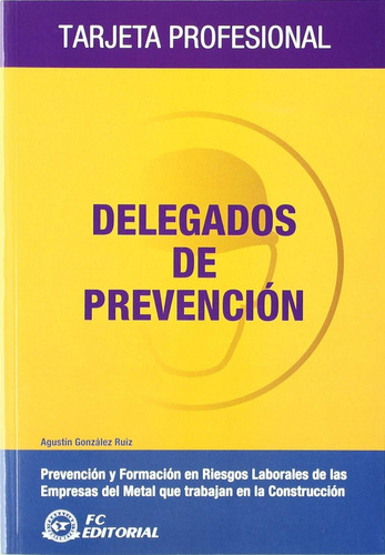 Delegados de Prevención: No Aplica, de González. Serie No aplica, vol. No aplica. Editorial FUNDACIÓN CONFEMETAL, tapa pasta blanda, edición 1 en español, 2009