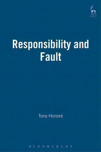 Responsibility And Fault, De Tony Honore. Editorial Bloomsbury Publishing Plc, Tapa Dura En Inglés