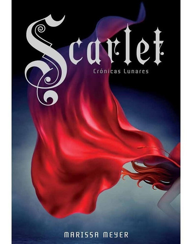 Scarlet (saga Cronicas Lunares 2) - Marissa Meyer