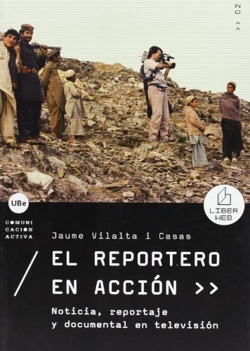 Libro El Reportero En Accion. Noticia Reportaje Y  De Vilalt