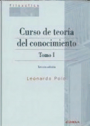 Curso De Teorãâa Del Conocimiento, De Polo, Leonardo. Editorial Eunsa. Ediciones Universidad De Navarra, S.a., Tapa Blanda En Español