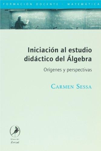 Iniciacion Al Estudio Didactico Del Algebra-formacion Docent