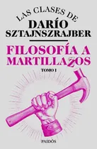 Comprar Filosofia A Martillazos Tomo 1 Dario Sztajnszrajber - Libro