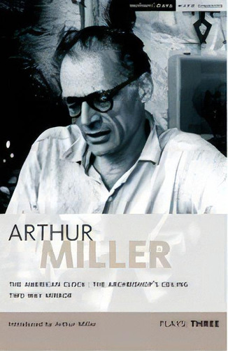 Miller Plays 3: American Clock - Methuen  **new Edition** - Miller, Arthur, De Miller, Arthur. Editorial Methuen En Inglés, 2009