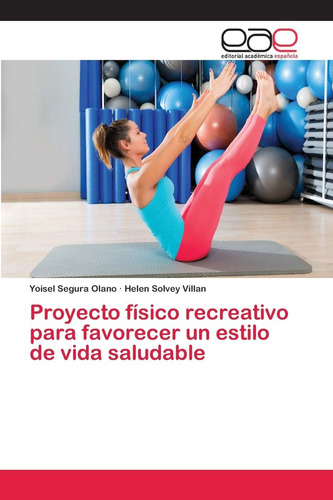 Libro: Proyecto Físico Recreativo Favorecer Un Estilo D