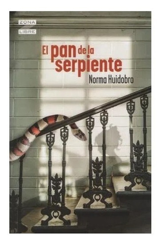 El Pan De La Serpiente. Norma Huidobro. Norma Zona Libre.