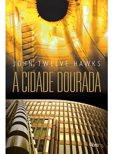 A cidade dourada, de Hawks, John Twelve. Série Trilogia do Quarto Mundo (3), vol. 3. Editora Rocco Ltda, capa mole em português, 2011