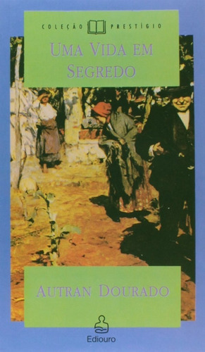 Uma Vida Em Segredo, De Autran Dourado. Editora Ediouro Em Português