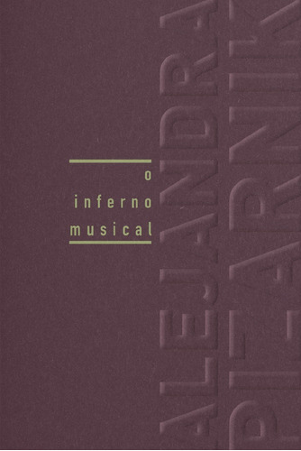 O inferno musical, de Pizarnik, Alejandra. Editora Maíra Nassif Passos, capa mole em português/español, 2022