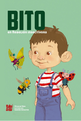 Bito en ÃÂ«RebeliÃÂ³n InsectÃÂvoraÃÂ», de de Vera Cárdenes, Otilia. Editorial BABIDI-BU, tapa dura en español