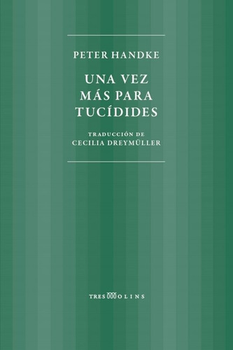 Una Vez Mas Para Tucidides, De Handke, Peter. Editorial Tresmolins En Español