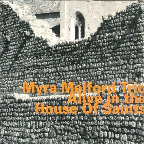 Melford//myra Melford Trio Alive In The House Of Saints Cd