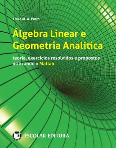 Libro Algebra Linear E Geometria Analítica - Pinto, Carla M