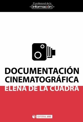 Libro Documentacion Cinematografica De De La Cuadra Elena