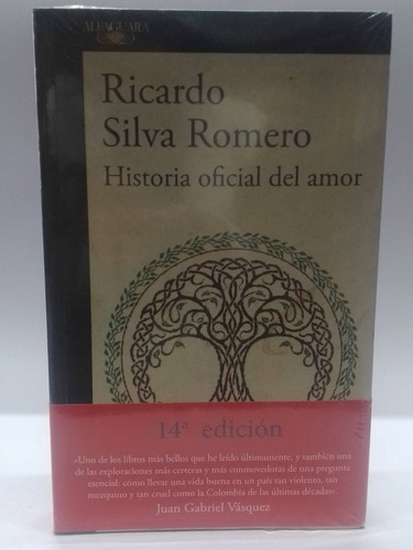 Historia Oficial Del Amor - Ricardo Silva Romero