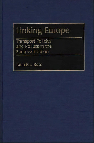 Linking Europe, De John F. L. Ross. Editorial Abc Clio, Tapa Dura En Inglés