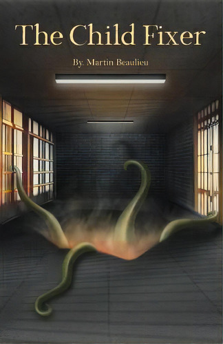 The Child Fixer, De Beaulieu, Martin. Editorial Firefly Books Ltd, Tapa Blanda En Inglés