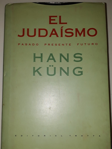 El Judaísmo, Pasado Presente Futuro, Hans Kung, Edit Trotta
