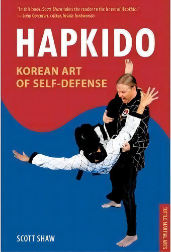 Hapkido, Korean Art Of Self-defense : Tuttle Martial Arts, De Scott Shaw. Editorial Tuttle Publishing, Tapa Blanda En Inglés